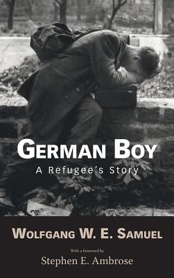 German Boy: A Refugee S Story by Samuel, Wolfgang W. E.