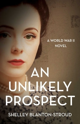 An Unlikely Prospect: A World War II Novel by Blanton-Stroud, Shelley