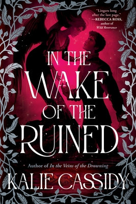 In the Wake of the Ruined by Cassidy, Kalie