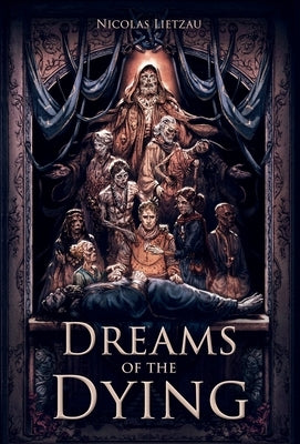 Dreams of the Dying by Lietzau, Nicolas