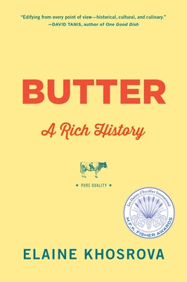 Butter: A Rich History by Khosrova, Elaine