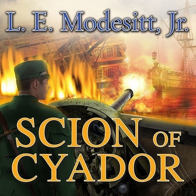 Scion of Cyador Lib/E by Modesitt, L. E.