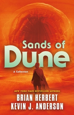 Sands of Dune: Novellas from the Worlds of Dune by Herbert, Brian