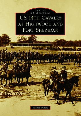 Us 14th Cavalry at Highwood and Fort Sheridan by Duresa, Bonnie