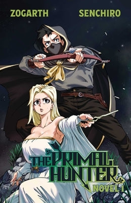 The Primal Hunter (Light Novel) Vol. 1 by Zogarth