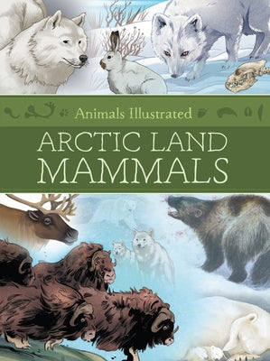 Animals Illustrated: Arctic Land Mammals by Inhabit Media