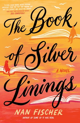 The Book of Silver Linings by Fischer, Nan