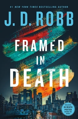 Framed in Death by Robb, J. D.