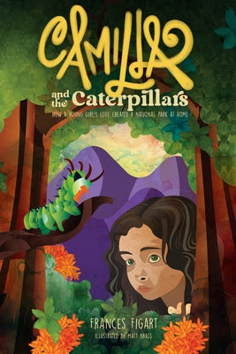 Camilla and the Caterpillars by Figart, Frances