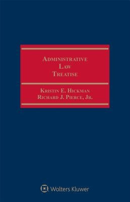 Administrative Law Treatise by Pierce, Richard J.