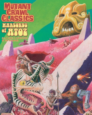 Mutant Crawl Classics #4: Warlords of Atoz by Wampler, Jim
