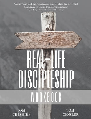 Real-Life Discipleship Workbook: The Ordinary Man's Guide to Disciple-Making by Cheshire, Tom