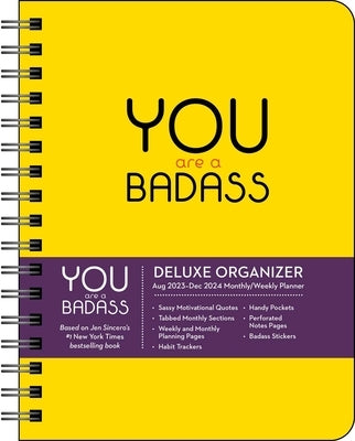 You Are a Badass Deluxe Organizer 17-Month 2023-2024 Monthly/Weekly Planner Cale by Sincero, Jen