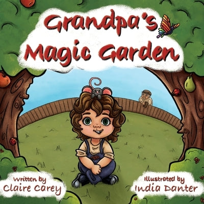 Grandpa's Magic Garden by Carey, Claire
