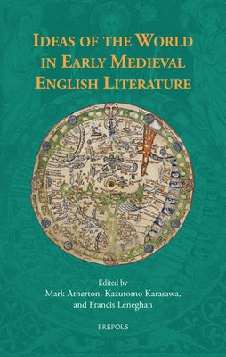 Ideas of the World in Early Medieval English Literature by Atherton, Mark
