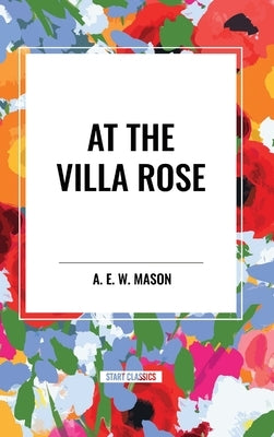 At the Villa Rose by Mason, A. E. W.
