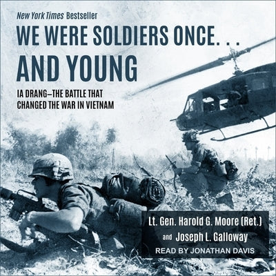 We Were Soldiers Once... and Young Lib/E: Ia Drang - The Battle That Changed the War in Vietnam by Moore, Harold G.