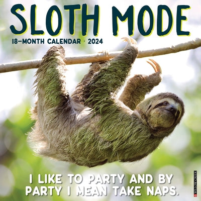 Sloth Mode 2024 12 X 12 Wall Calendar by Willow Creek Press