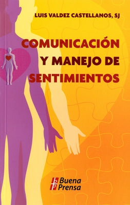 Comunicacion Y Manejo de Sentimientos by Castellanos, Luis Valdez