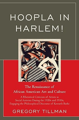 Hoopla in Harlem!: The Renaissance of African American Art and Culture by Tillman, Gregory