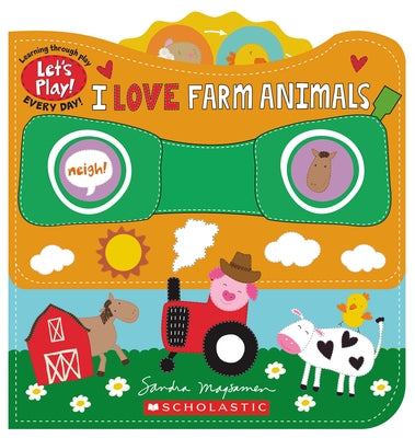 I Love Farm Animals (a Let's Play! Board Book) by Magsamen, Sandra