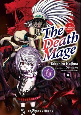 The Death Mage Volume 6: The Manga Companion by Kojima, Takehiro