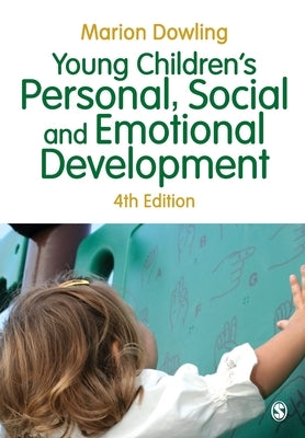 Young Children&#8242;s Personal, Social and Emotional Development by Dowling, Marion