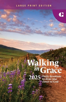 Walking in Grace 2025 Large Print: Daily Devotions to Draw You Closer to God by Guideposts, Editors Of