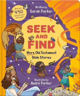 Seek and Find: More Old Testament Bible Stories: With Over 450 Things to Find and Count! by Parker, Sarah