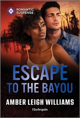 Escape to the Bayou by Williams, Amber Leigh