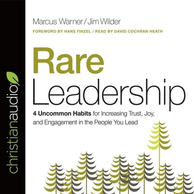 Rare Leadership Lib/E: 4 Uncommon Habits for Increasing Trust, Joy, and Engagement in the People You Lead by Warner, Marcus