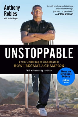 Unstoppable: From Underdog to Undefeated: How I Became a Champion by Robles, Anthony