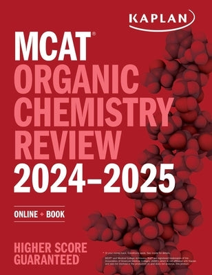 MCAT Organic Chemistry Review 2024-2025: Online + Book by Kaplan Test Prep