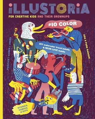 Illustoria: For Creative Kids and Their Grownups: Issue #10: Color: Stories, Comics, DIY by Haidle, Elizabeth