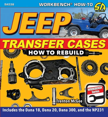 Jeep Transfer Cases: How to Rebuild by McGee, Trenton