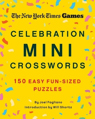 New York Times Games Celebration Mini Crosswords: 150 Easy Fun-Sized Puzzles by New York Times