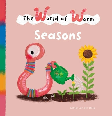 The World of Worm. Seasons by Van Den Berg, Esther