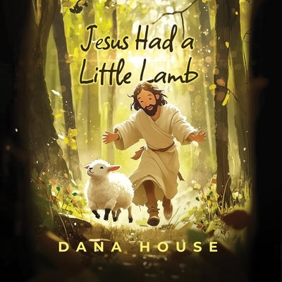 Jesus Had a Little Lamb by House, Dana