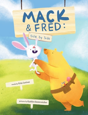 Mack & Fred, Side by Side by Larivee, Erin