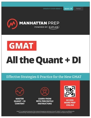 GMAT All the Quant + Di: Effective Strategies & Practice for GMAT Focus + Atlas Online: Effective Strategies & Practice for the New GMAT by Manhattan Prep
