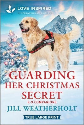 Guarding Her Christmas Secret: An Uplifting Inspirational Romance by Weatherholt, Jill