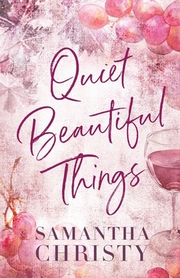 Quiet Beautiful Things by Christy, Samantha