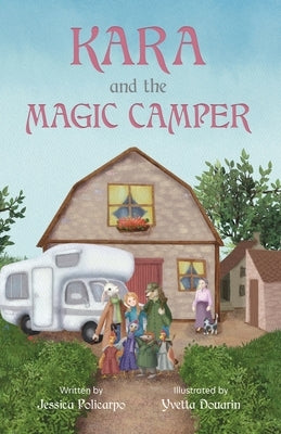 Kara and the Magic camper by Policarpo, Jessica