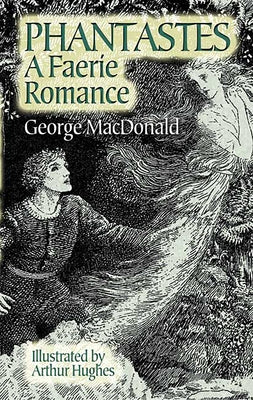 Phantastes: A Faerie Romance by MacDonald, George