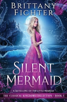 Silent Mermaid: A Retelling of The Little Mermaid by Fichter