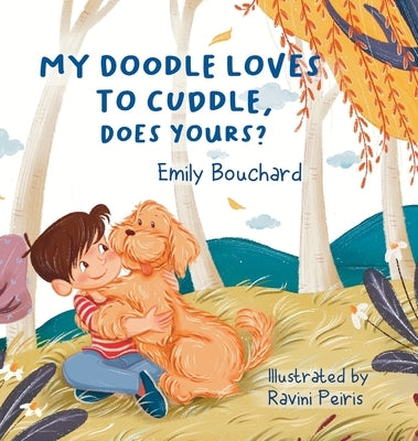 My Doodle Loves To Cuddle, Does Yours? by Bouchard, Emily