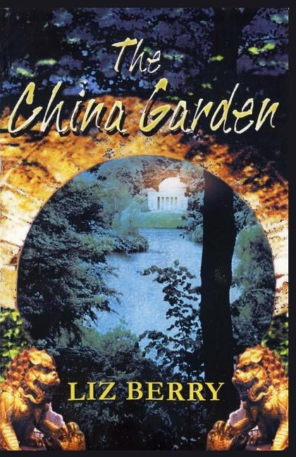 The China Garden by Berry, Liz