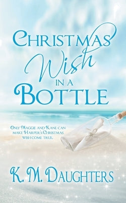 Christmas Wish in a Bottle by Daughters, K. M.