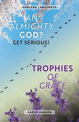 An ALMIGHTY God?: Get Serious! by Lamoureux, Darlene