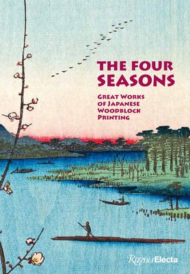 The Four Seasons: Great Works of Japanese Woodblock Printing by Balcou, Am?lie